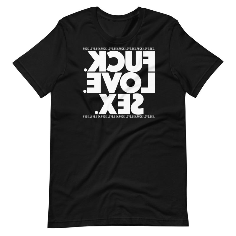 Fuck.Love.Sex. Black T-Shirt